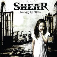 Shear - Breaking the Stillness